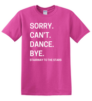 C-STTS SORRY CAN'T DANCE...TEE